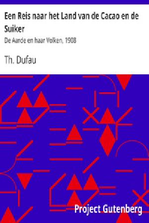 [Gutenberg 22481] • Een Reis naar het Land van de Cacao en de Suiker / De Aarde en haar Volken, 1908